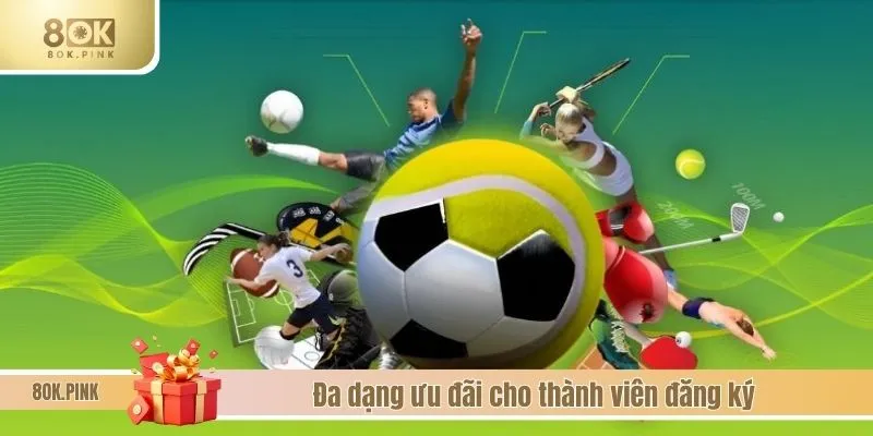 Đa dạng ưu đãi cho thành viên đăng ký