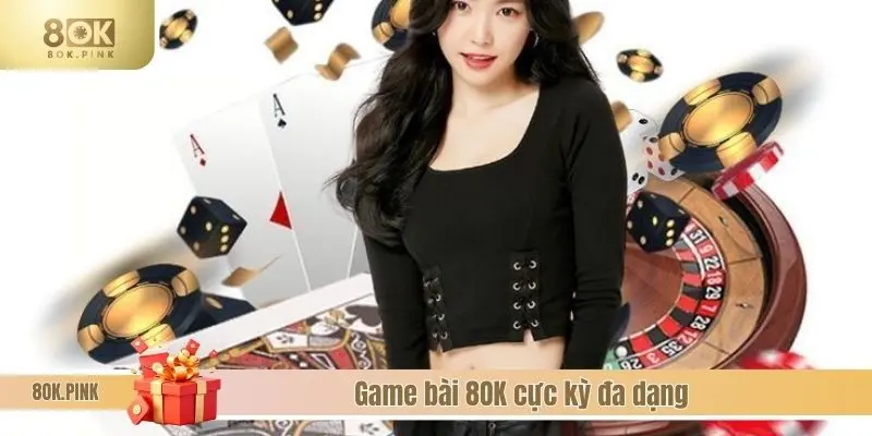 Game bài 8OK cực kỳ đa dạng