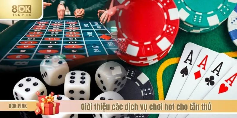 Giới thiệu các dịch vụ chơi hot cho tân thủ