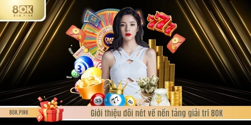 Giới thiệu đôi nét về nền tảng giải trí 8OK