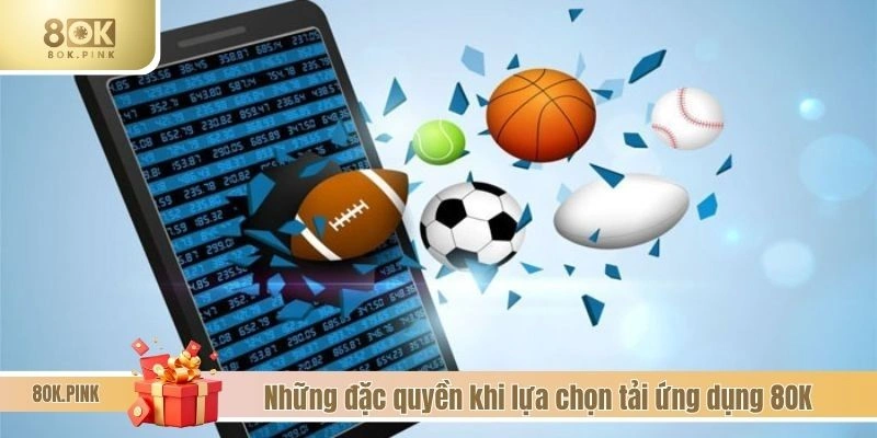 Những đặc quyền khi lựa chọn tải ứng dụng 8OK 