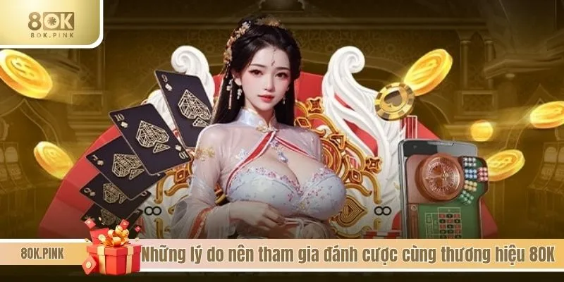 Những lý do nên tham gia đánh cược cùng thương hiệu 8OK