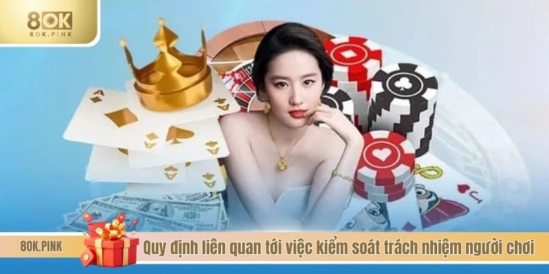 Quy định liên quan tới việc kiểm soát trách nhiệm người chơi