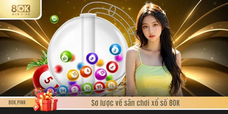 Sảnh xổ số 8OK có gì thú vị?