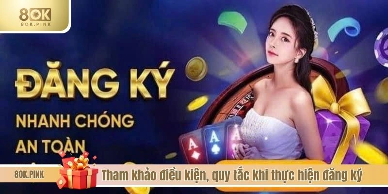 Tham khảo điều kiện, quy tắc khi thực hiện đăng ký