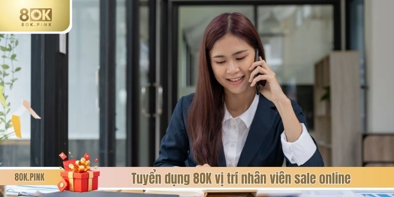 Tuyển dụng 8OK vị trí nhân viên sale online